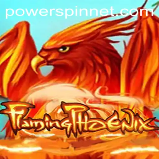 FlamingPhoenix: The Ultimate Gaming Experience with POWERSPIN