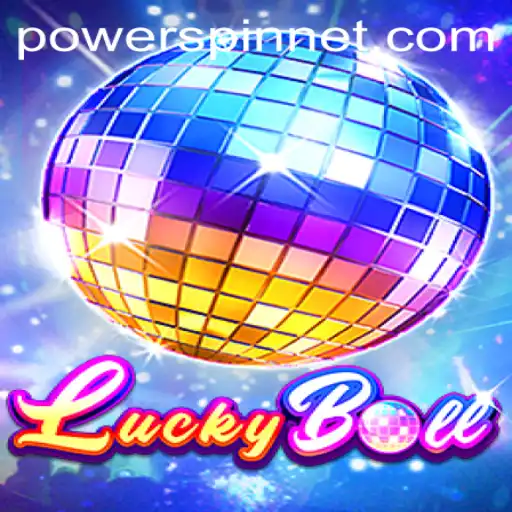 Exploring LuckyBall: A Deep Dive into the Exciting World of POWERSPIN Action